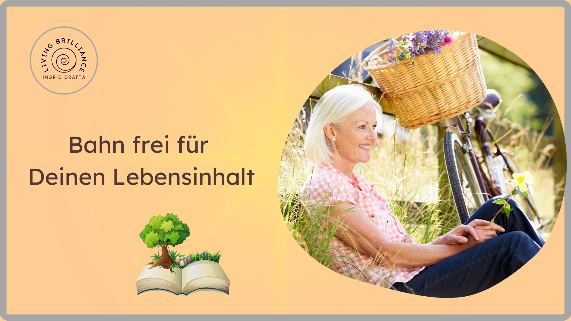 Bahn frei für Deinen Lebensinhalt Living Brilliance Coaching