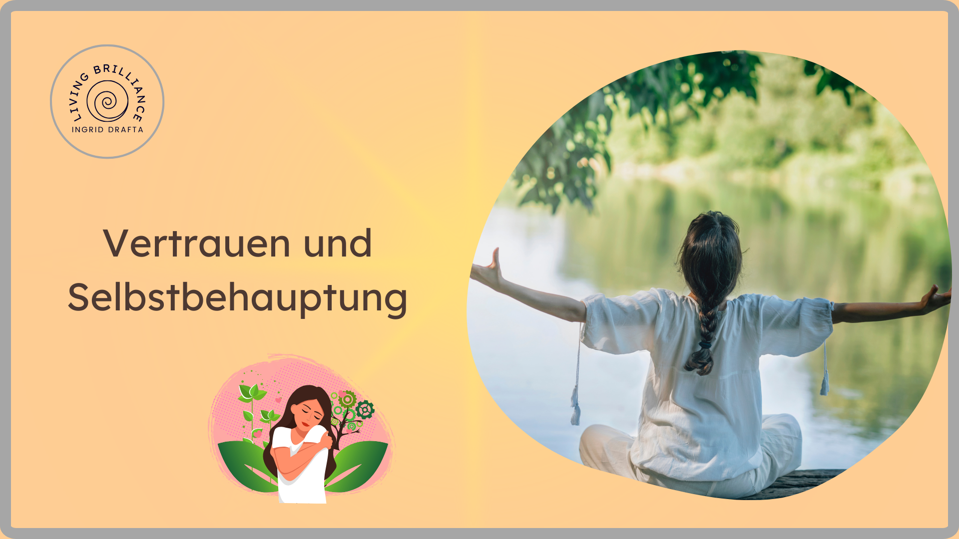 Selbstvertrauen Bahn frei für Deinen Lebensinhalt Selbstbehauptung Living Brilliance Coaching